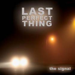 Last Perfect Thing : The Signal